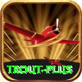 trout Mega Latest v4.0.0